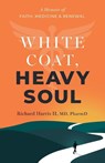 White Coat, Heavy Soul - Richard Harris - 9781544550558