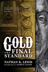 Gold: the Final Standard - George Gilder - 9781544619446