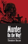 Murder On the Way! - Theodore Roscoe - 9781544744445