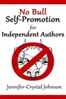 No Bull Self-Promotion for Independent Authors - JOHNSON,  Jennifer-Crystal - 9781544744773