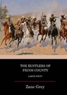 The Rustlers Of Pecos County: Large Print - Zane Grey - 9781544864372