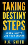 Taking Destiny Steps - SMITH,  K. C. - 9781544880709