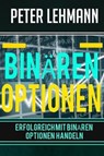 Binären Optionen - LEHMANN,  Peter - 9781544910802