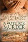 A Vote for Murder - David Wishart - 9781544915500