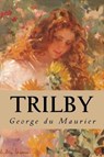 Trilby - DU MAURIER,  George - 9781544921181