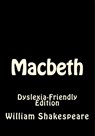 Macbeth: Dyslexia-Friendly Edition - William Shakespeare - 9781545029930