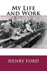 My Life and Work - FORD,  Henry - 9781545146309