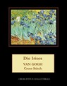 Die Irises - Kathleen George ; Cross Stitch Collectibles - 9781545282342