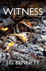 Witness: The Story of a Search - J. G. Bennett - 9781545300237