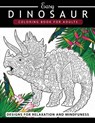Dinosaur Coloring book for Adults and Kids: Coloring Book For Grown-Ups Dinosaur Coloring Pages - Adult Coloring Book - 9781545317907