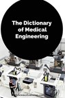 The Dictionary of Medical Engineering - COOPER,  Brendan - 9781545324714
