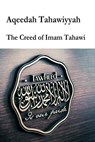 Aqeedah Tahaawiyyah-The Creed of Imam Tahawi - Imam Abu Jafar At-Tahawi - 9781545353387