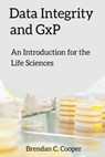 Data Integrity and GxP - Brendan Cooper - 9781545359433