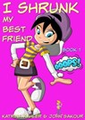 I Shrunk My Best Friend! - Book 1 - Ooops! - Katrina Kahler ; John Zakour - 9781545460320