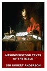 Misunderstood Texts of the Bible - Sir Robert Anderson - 9781545505908