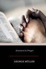 Answers to Prayer - George Muller - 9781545590072