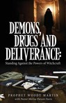 Demons, Drugs and Deliverance - Prophet Woody Martin ; Pastor Merisa Parson Davis - 9781545632116