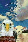 The Adventures of Troy Rescuing Lily the Lamb - KELLEY,  Hope - 9781545652565
