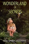 Wonderland of Secrets - JANUSZEWSKI,  Nancy Brown - 9781545655641