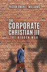 The Corporate Christian III - WILLIAMS,  Pastor Owen E - 9781545681657