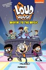 The Loud House Vol. 24: Movin' to the Music - The Loud House Creative Team - 9781545816233