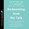 Redeeming How We Talk -  - 9781545907733