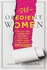 Disobedient Women - Sarah Stankorb - 9781546003823