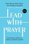 Lead with Prayer - Cameron Doolittle ; Jill Heisey ; Peter Greer ; Ryan Skoog - 9781546005636