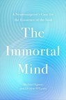 The Immortal Mind - Denyse O'Leary ; Michael Egnor - 9781546006350