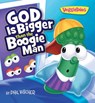 God Is Bigger Than the Boogie Man - Phil Vischer - 9781546007647