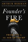 Founder's Fire: From 1776 to the Age of Trump - Arthur Herman - 9781546011293