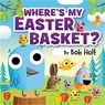 Where's My Easter Basket? - Bob Holt - 9781546012641