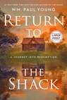 Return to the Shack: A Journey Into Redemption - Wm Paul Young - 9781546016243