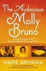 The Audacious Molly Bruno - Marie Armenia - 9781546033196