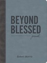 Beyond Blessed (Journal) - Robert Morris - 9781546033660