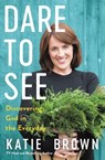 Dare to See - Katie Brown - 9781546035749