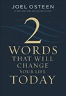 Two Words That Will Change Your Life Today - Joel Osteen - 9781546038733
