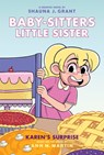 Karen's Surprise: A Graphic Novel (Baby-Sitters Little Sister #12): Volume 12 - Shauna J. Grant - 9781546111269