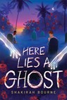 Here Lies a Ghost - Shakirah Bourne - 9781546116905