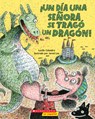 ¡Un Día Una Señora Se Tragó Un Dragón! (There Was an Old Lady Who Swallowed a Dragon!) - Lucille Colandro - 9781546119647