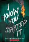 I Know You Started It (a Secrets & Lies Novel) - Daphne Benedis-Grab - 9781546142973