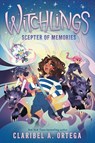 Ortega, C: Scepter of Memories (Witchlings #4) - Claribel A Ortega - 9781546145318