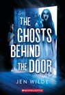 The Ghosts Behind the Door - Jen Wilde - 9781546152385