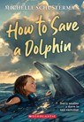 How to Save a Dolphin - Michelle Schusterman - 9781546182245