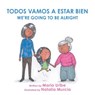 We're Going to Be Alright - Maria Uribe - 9781546206798