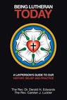 Being Lutheran Today - Carsten J Ludder ; Dr Derald Edwards - 9781546235156