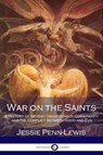 War on the Saints - PENN-LEWIS,  Jessie - 9781546306443