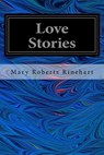 Love Stories - Mary Roberts Rinehart - 9781546538257