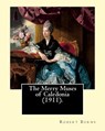The Merry Muses of Caledonia (1911). By: Robert Burns: Robert Burns (25 January 1759 - 21 July 1796), also known as Rabbie Burns, the Bard of Ayrshire - Robert Burns - 9781546548645