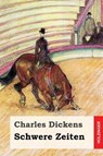 Schwere Zeiten - DICKENS,  Charles ; Kolb, Carl - 9781546596233